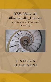 Paperback If We Were All #Financially_Literate: 49 Virtues of Financial Knowledge Book