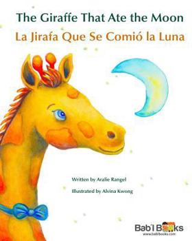 Paperback The Giraffe That Ate the Moon: La Jirafa Que Se Comio La Luna: Babl Children's Books in Spanish and English [Spanish] Book