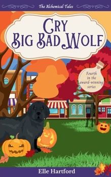 Cry Big Bad Wolf - Book #4 of the Alchemical Tales