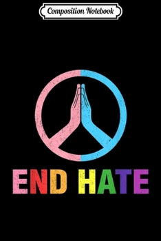 Composition Notebook: [END HATE]- HUMAN Flag LGBGay Pride Month [UNIVERSAL SYMBOL]  Journal/Notebook Blank Lined Ruled 6x9 100 Pages