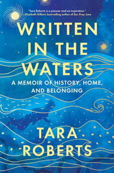 Hardcover Written in the Waters: A Memoir of History, Home, and Belonging Book