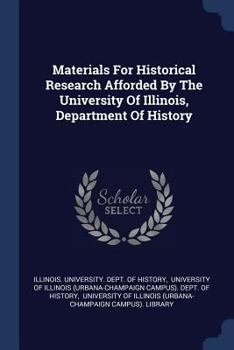 Materials for Historical Research Afforded by the University of Illinois, Department of History