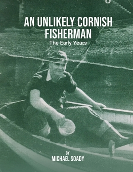 Paperback An Unlikely Cornish Fisherman-The Early Years Book