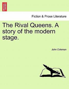 Paperback The Rival Queens. a Story of the Modern Stage. Book