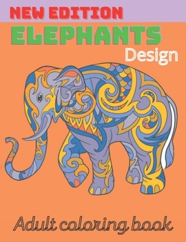 NEW Collection ELEPHANT design coloring book: New and Expanded Edition Stress Relief and Relaxation 55 Amazing Designs Elephant image