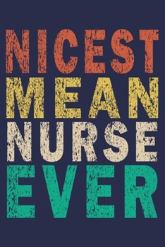 Paperback Nicest Mean Nurse Ever: Funny Nurse Journal Gift Book