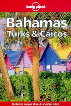Lonely Planet Bahamas Turks & Caicos (Travel Survival Kit)