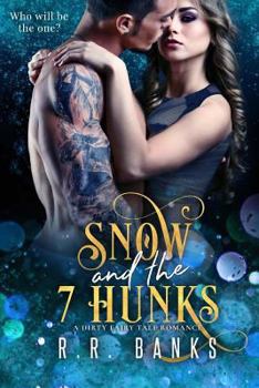 Paperback Snow and the 7 Hunks: A Dirty Fairy Tale Romance Book