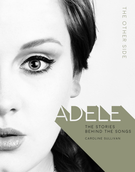 Hardcover Adele: The Other Side (Stories Behind the Songs): The Other Side Book
