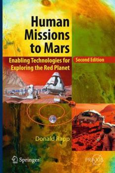 Human Missions to Mars: Enabling Technologies for Exploring the Red Planet (Springer Praxis Books / Astronautical Engineering) - Book  of the Springer Praxis Books: Astronautical Engineering