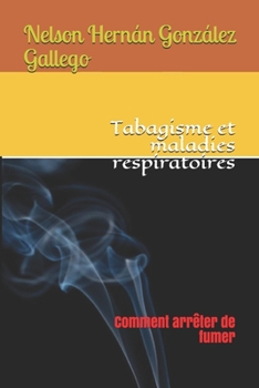 Paperback Tabagisme et maladies respiratoires: Comment arr?ter de fumer [French] Book