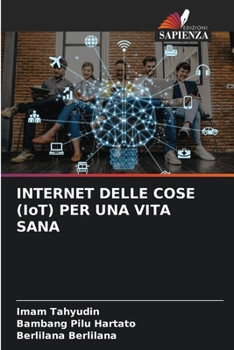 Paperback INTERNET DELLE COSE (IoT) PER UNA VITA SANA [Italian] Book