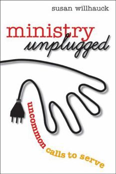 Paperback Ministry Unplugged: Uncommon Calls to Serve Book
