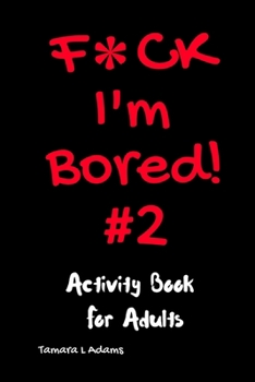 Paperback F*ck I'm Bored #2: Activity Book For Adults Book