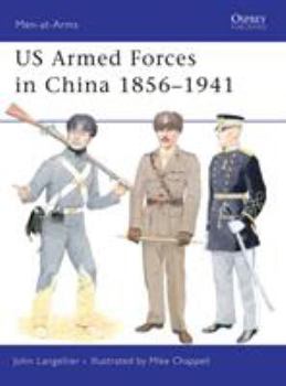 US Armed Forces in China 1856-1941 (Men-at-Arms) - Book #455 of the Osprey Men at Arms