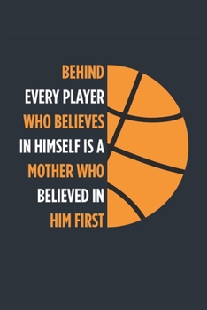 Behind Every Player Is A Mother Basketball Notebook - Basketball Mom Journal - Mom Basketball Diary - Basketball Gift Mother: Medium College-Ruled Journey Diary, 110 page, Lined, 6x9 (15.2 x 22.9 cm)