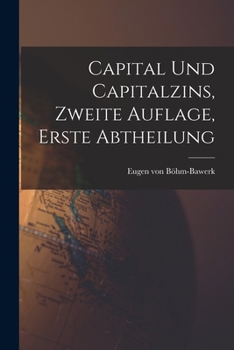 Paperback Capital und Capitalzins, Zweite Auflage, Erste Abtheilung [German] Book