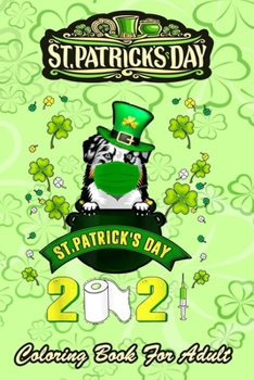 St Patricks Day Coloring Book For Adult: Australian Shepherd Dog Face Mask - An Adult Coloring Books St Patrick for Kids, Adults with Beautiful Irish