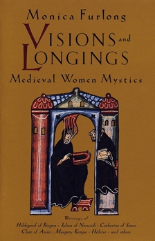 Paperback Visions and Longings : Medieval Women Mystics Book