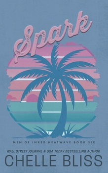 Spark - Book #6 of the Men of Inked: Heatwave