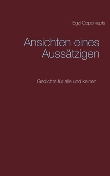 Paperback Ansichten eines Aussätzigen: Gedichte für alle und keinen [German] Book