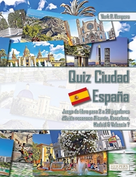 Quiz Ciudad Espa�a Juego de libros para 2 a 20 jugadores �Qui�n reconoce Alicante, Barcelona, Madrid y Valencia?