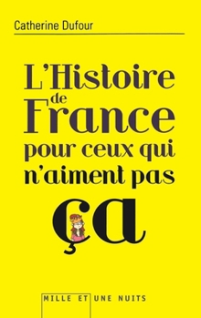 Paperback Histoire de France Pour Ceux Qui n'Aiment Pas [French] Book