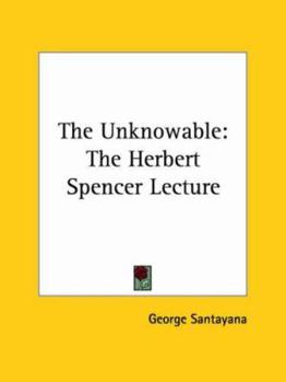 The Unknowable: The Herbert Spencer Lecture Delivered at Oxford, 24 October, 1923