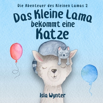 Paperback Das Kleine Lama Bekommt Eine Katze: Ein Bilderbuch [German] Book