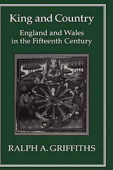 Hardcover King and Country: England and Wales in the Fifteenth Century Book