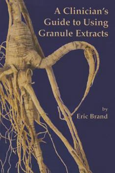 Paperback A Clinician's Guide to Using Granule Extracts Book