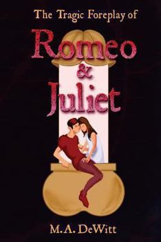 Paperback The Tragic Foreplay of Romeo and Juliet Book