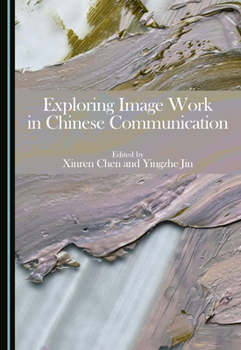 Hardcover Exploring Image Work in Chinese Communication Book