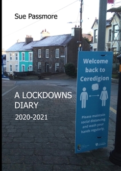 Paperback A Lockdowns Diary 2020 - 2021 Book