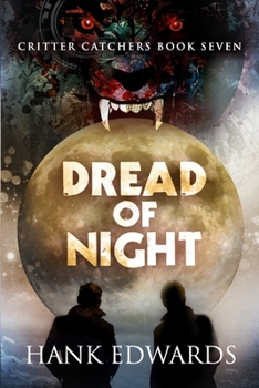 Dread of Night - Book #7 of the Critter Catchers