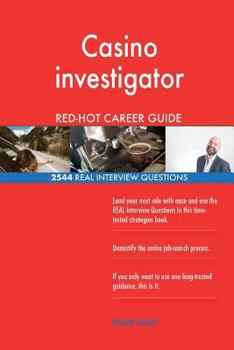 Paperback Casino investigator RED-HOT Career Guide; 2544 REAL Interview Questions Book