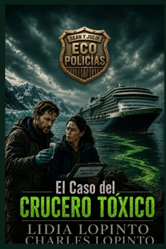 Sean & Julie: Eco Policias: El Caso del Crucero Toxico (Sean y Julie: Eco Policias) (Spanish Edition)