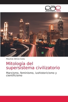Paperback Mitología del supersistema civilizatorio [Spanish] Book