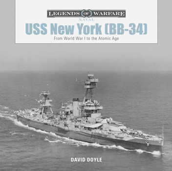 Hardcover USS New York (BB-34): From World War I to the Atomic Age Book