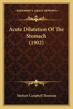 Paperback Acute Dilatation Of The Stomach (1902) Book