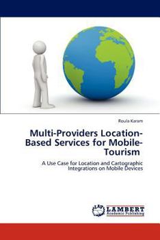 Paperback Multi-Providers Location-Based Services for Mobile-Tourism Book