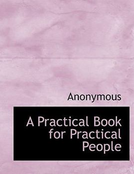 Paperback A Practical Book for Practical People Book