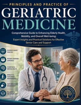 Principles and Practice of Geriatric Medicine