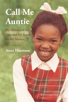 Hardcover Call Me Auntie: My Childhood in Care and My Search for My Mother Book