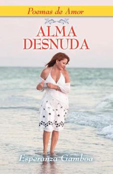 Paperback Alma Desnuda, Poemas de Amor [Spanish] Book