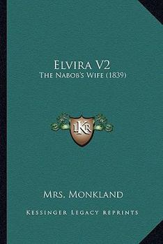 Paperback Elvira V2: The Nabob's Wife (1839) Book