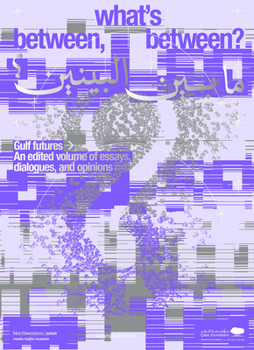 Paperback What's Between, Between?: Gulf Futures Book