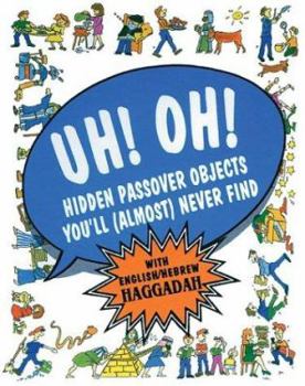 Hardcover Uh! Oh! Passover Haggadah: With Hidden Objects You'll (Almost) Never Find Book