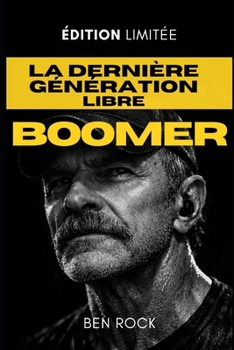 Paperback La Dernière Génération Libre: Boomer [French] Book
