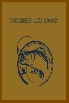 Paperback Fishing Log Book: 6x9 -120 Page Fishing Log Book, Fishing Diary / Journal, Fisherman's Log Diary, Anglers Log Journal Book